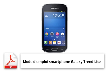 Mode d'emploi smartphone Galaxy Trend Lite