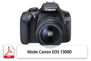  Mode  d  emploi  de l appareil photo Canon  EOS  1300D