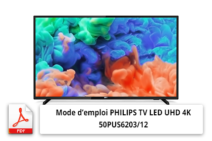 Mode d'emploi PDF gratuit PHILIPS 50PUS6203 TV LED UHD 4K
