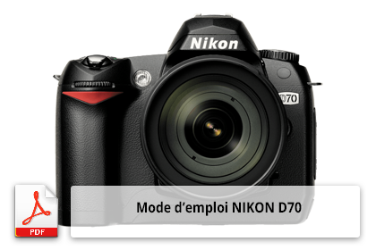 Mode d'emploi de l'appareil photo numérique Nikon D70