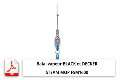 Balai vapeur BLACK et DECKER STEAM MOP FSM1600 Mode d'emploi