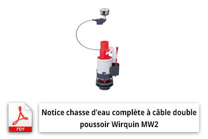 Notice chasse d'eau complète a câble double poussoir Wirquin MW2